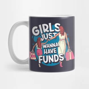 Girls Just Wanna Have Funds // Funny Mom Daughter Shopping Mug